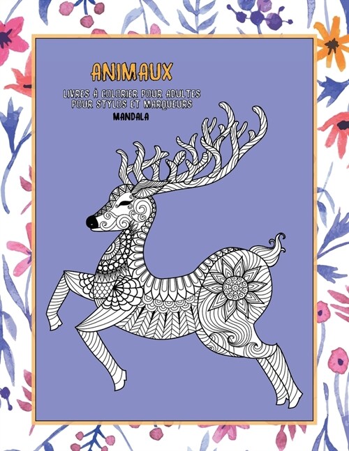Livres ?colorier pour adultes pour stylos et marqueurs - Mandala - Animaux (Paperback)