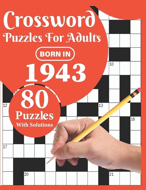 Crossword Puzzles For Adults: Born In 1943: 80 Large Print Crossword Puzzles Book For Adults And Seniors Particularly For Grandparents To Enjoy Thei (Paperback)