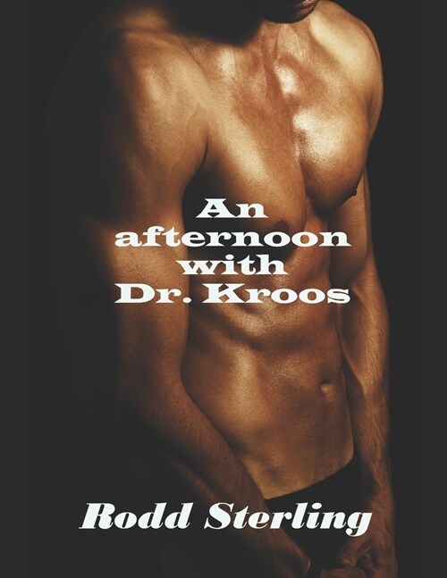 An Afternoon with Dr. Kroos: First Time MM Gay Short Story (Paperback)