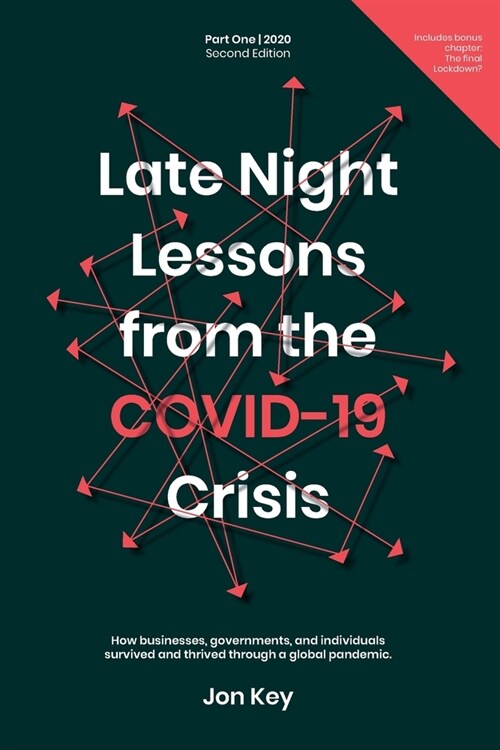 Late Night Lessons from the COVID-19 Crisis.: How businesses, governments and individuals survived and thrived through a global pandemic. (Paperback)