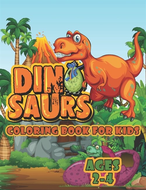Dinosaur Coloring Book For Kids Ages 2-4: A Big Dinosaur Coloring Book For Toddlers and Preschoolers (Paperback)