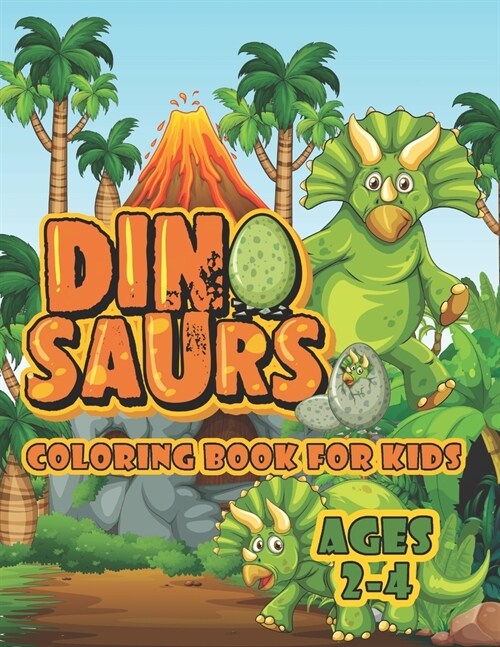 Dinosaur Coloring Book For Kids Ages 2-4: A Big Dinosaur Coloring Book For Toddlers and Preschoolers (Paperback)