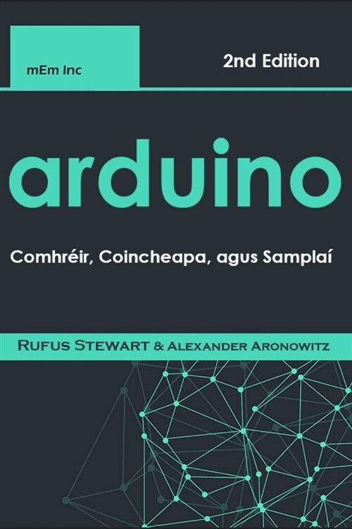 Arduino: Comhr?r, Coincheapa, agus Sampla? (Paperback)