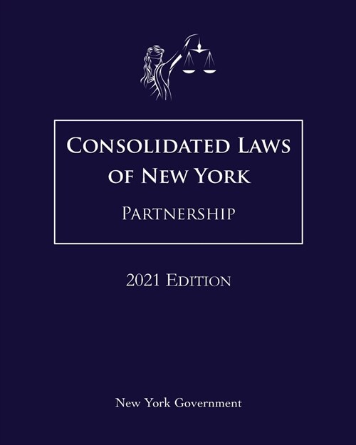 Consolidated Laws of New York Partnership 2021 Edition (Paperback)
