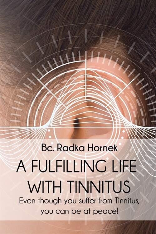 A fulfilling life with TINNITUS (Paperback)