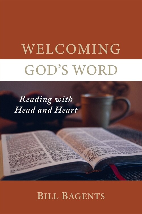Welcoming Gods Word: Reading with Head and Heart (Paperback)