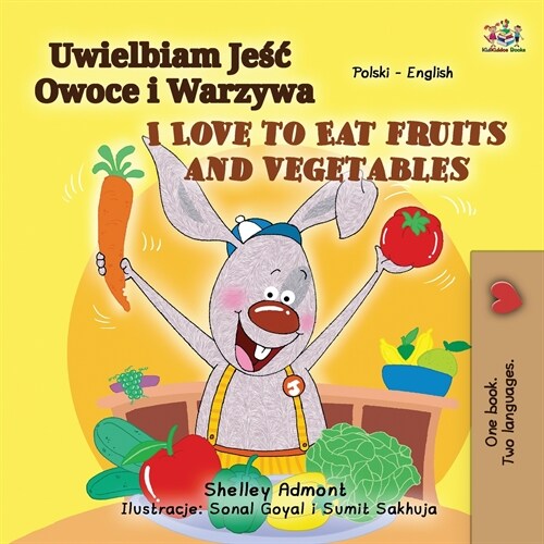 I Love to Eat Fruits and Vegetables (Polish English Bilingual Book for Kids) (Paperback)