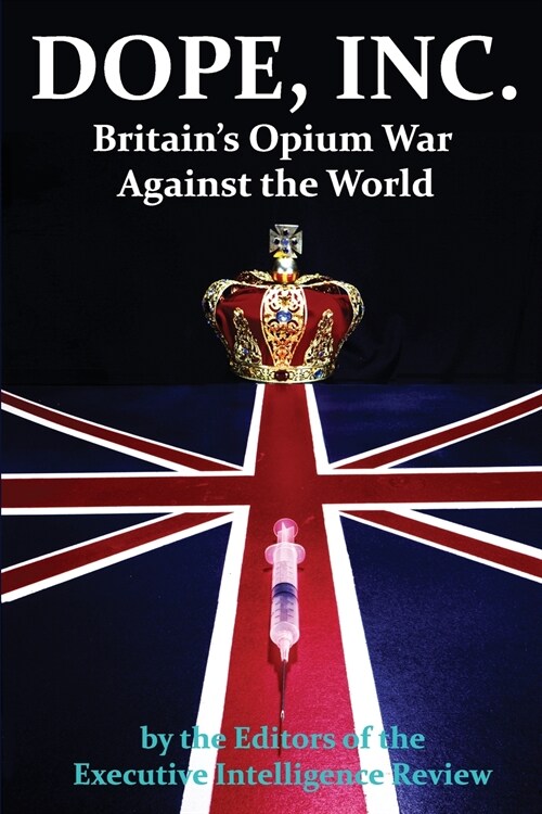 DOPE, INC. Britains Opium War Against the World (Paperback)