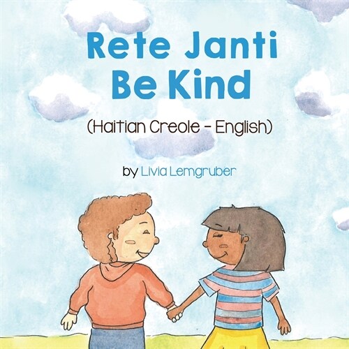 Be Kind (Haitian Creole-English): Rete Janti (Paperback)