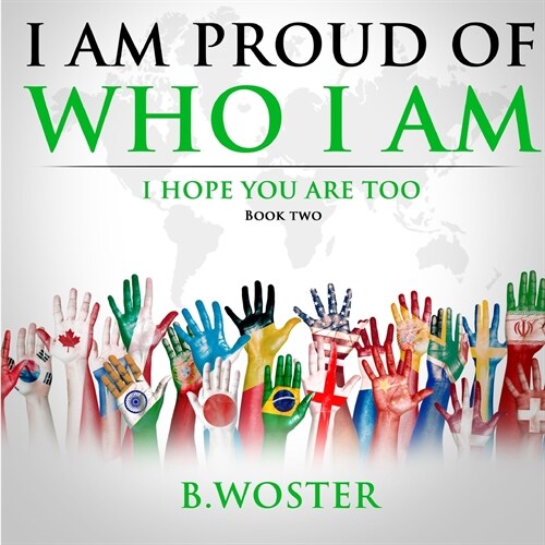 I Am Proud of Who I Am: I hope you are too (Book Two) (Paperback)