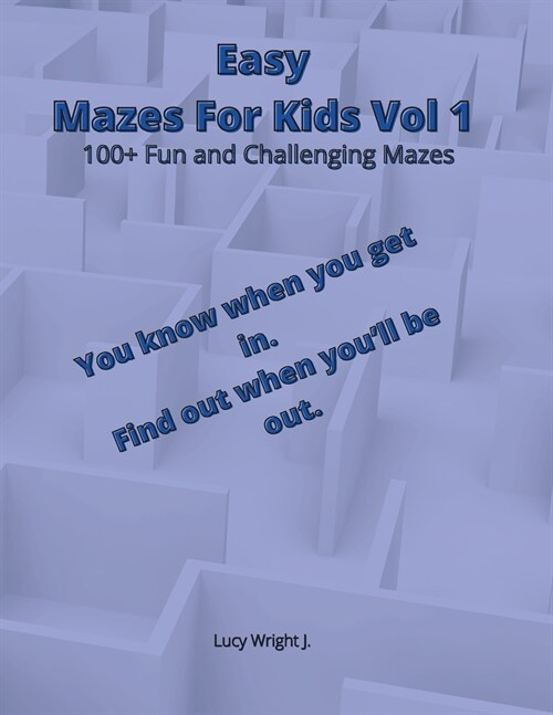 Easy Mazes For Kids Vol 1: 100+ Fun and Challenging Mazes (Paperback)