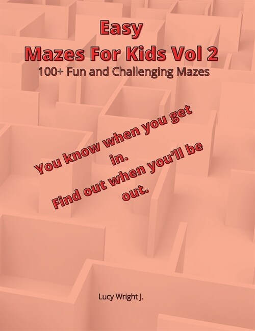Easy Mazes For Kids Vol 2: 100+ Fun and Challenging Mazes (Paperback)
