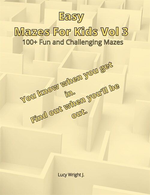 Easy Mazes For Kids Vol 3: 100+ Fun and Challenging Mazes (Paperback)