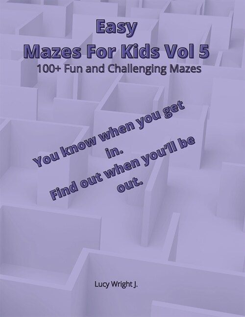 Easy Mazes For Kids Vol 5: 100+ Fun and Challenging Mazes (Paperback)