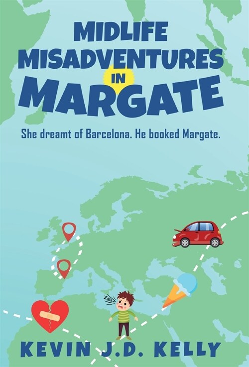 Midlife Misadventures in Margate: Comedy Travel Memoir Series (Hardcover)