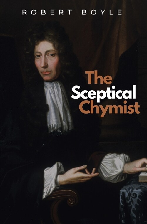 The Sceptical Chymist (Paperback)