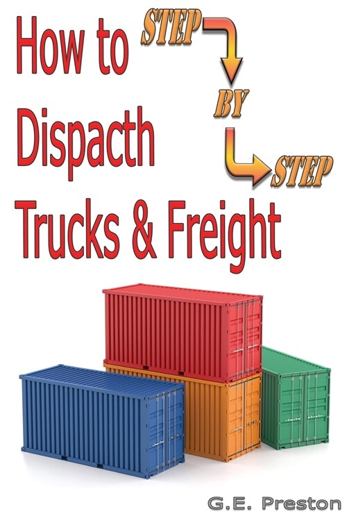 How to Be A Truck & Freight Dispatcher: Get A Job as A Dispatcher and Work from Home (Paperback)