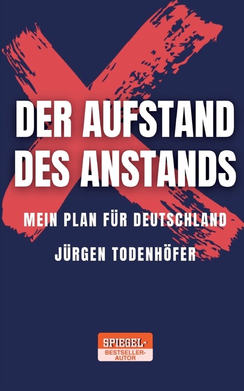 Der Aufstand des Anstands: Mein Plan f? Deutschland (Paperback)