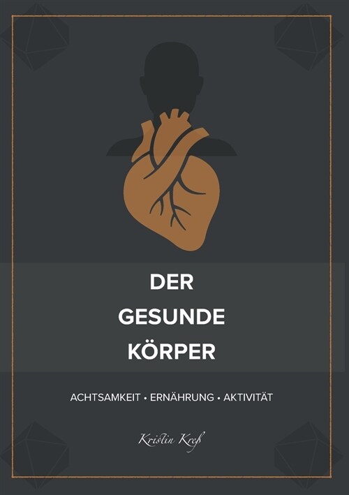 Der gesunde K?per: Achtsamkeit Ern?rung Aktivit? (Paperback)