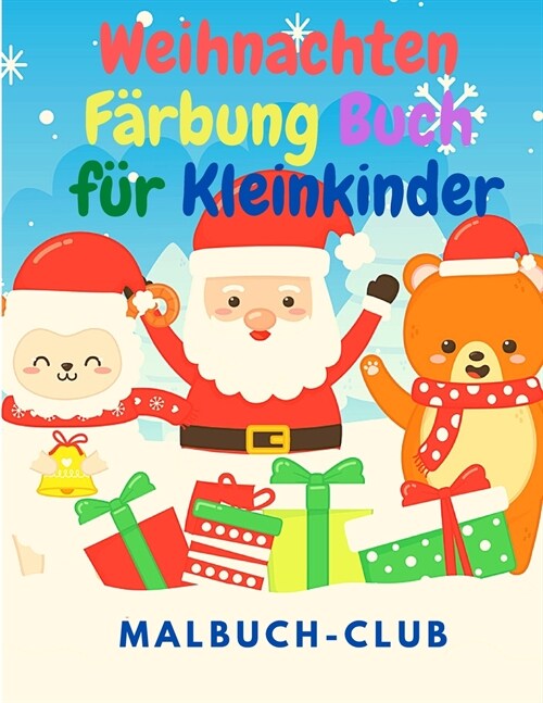 Weihnachten F?bung Buch f? Kleinkinder: Weihnachts- und Winterszenen f? Kleinkinder und Kinder, die zum ersten Mal malen (Paperback)