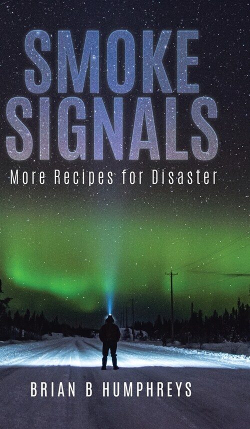 Smoke Signals: More Recipes for Disaster (Hardcover)