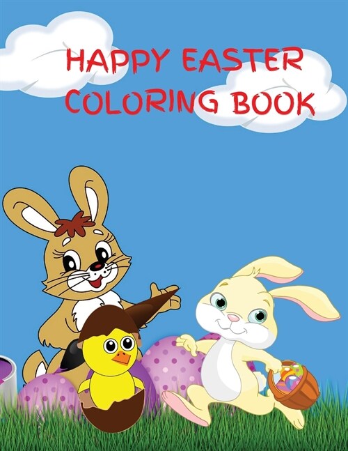 Happy Easter Coloring Book: Magical Easter Coloring Book for for Kids Ages 4-8, Beautiful Designs of Rabbits, Chicks, Eggs, and More, Perfect as a (Paperback)