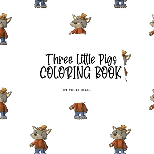 Three Little Pigs Coloring Book for Children (8.5x8.5 Coloring Book / Activity Book) (Paperback)