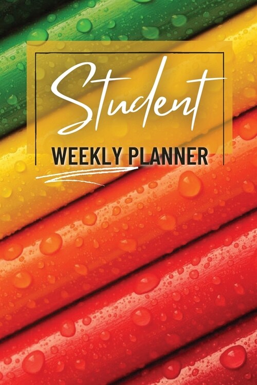 Student Weekly Planner: Daily Weekly Planner for School - Elementary or High School and College (Paperback)