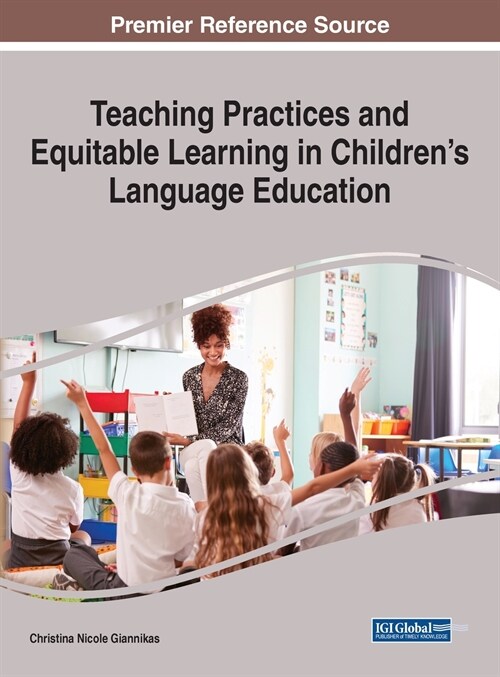 Teaching Practices and Equitable Learning in Childrens Language Education (Hardcover)