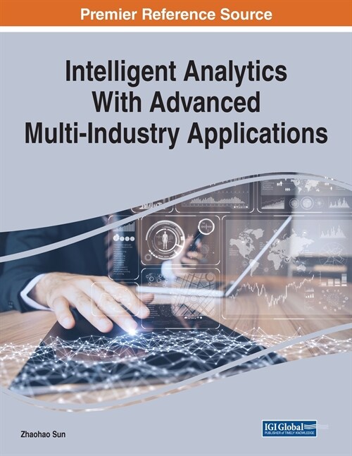 Intelligent Analytics With Advanced Multi-Industry Applications (Paperback)