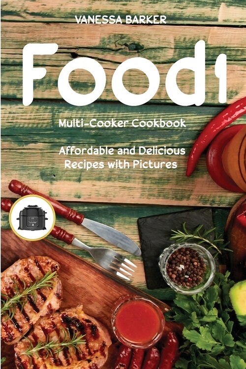 Food i Multi-Cooker Cookbook: Affordable and Delicious Recipes with Pictures (Paperback)