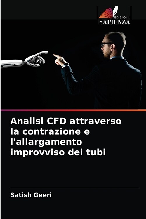 Analisi CFD attraverso la contrazione e lallargamento improvviso dei tubi (Paperback)