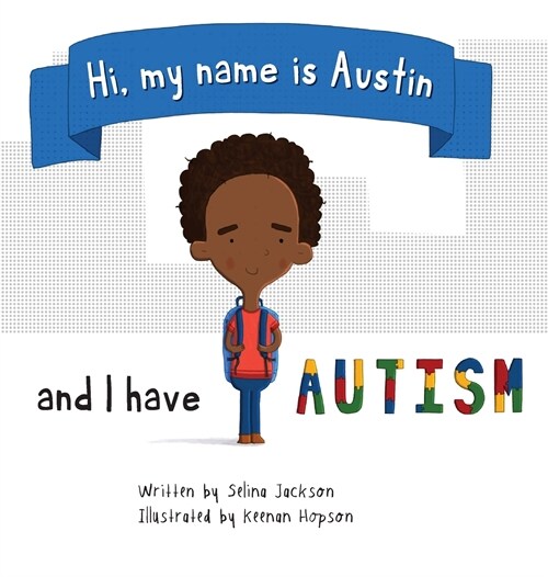 Hi, my name is Austin and I have Autism (Hardcover)