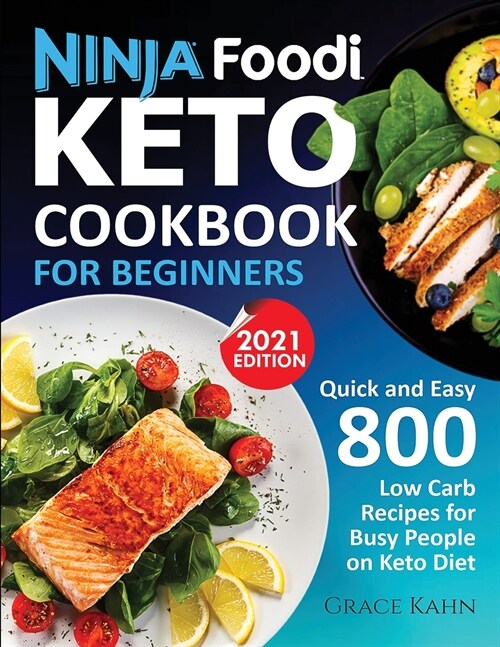 Ninja Foodi Keto Cookbook for Beginners: Quick and Easy 800 Low Carb Recipes for Busy People on Keto Diet (Paperback)