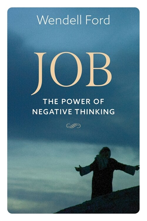 Job The Power Of Negative Thinking (Paperback)