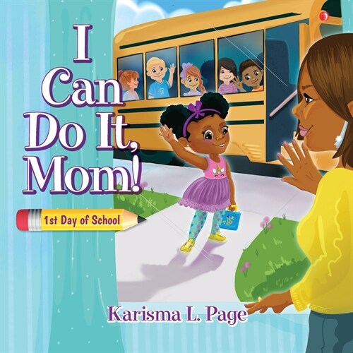 I Can Do It, Mom!: 1st Day of School (Paperback)