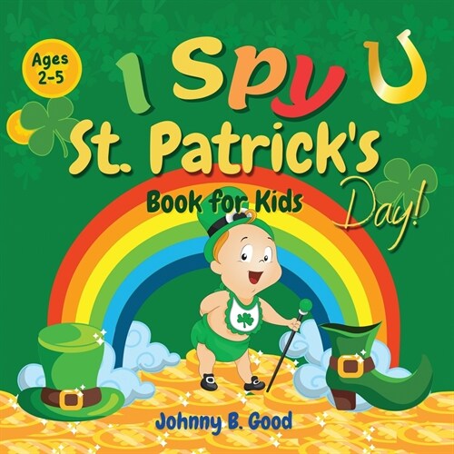 I Spy St. Patricks Day Book for Kids Ages 2-5: Fun Guessing Game and Coloring Book for Kids, St. Patricks Day Interactive Book for Preschoolers and (Paperback)