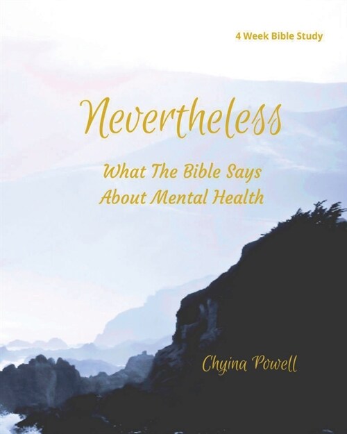 Nevertheless: What The Bible Says About Mental Health (Paperback)