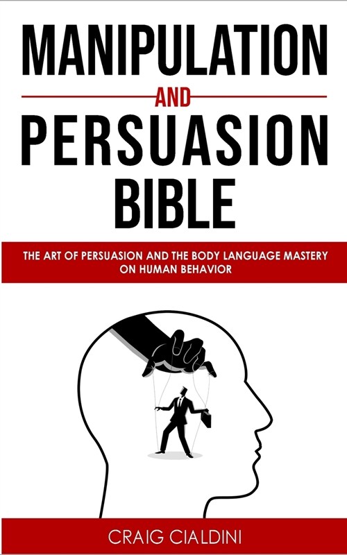Manipulation and persuasion bible (Paperback)