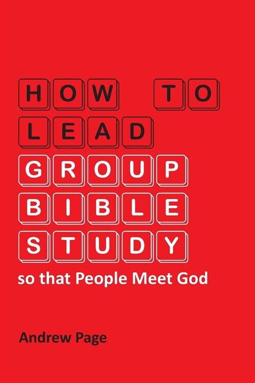 How to Lead Group Bible Study so that People Meet God (Paperback)