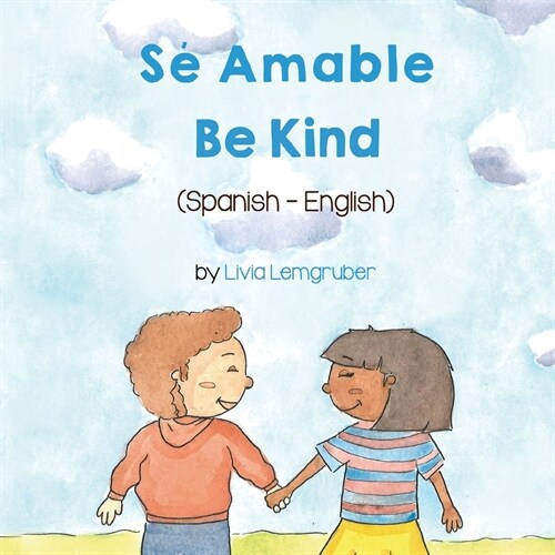Be Kind (Spanish-English): S?Amable (Paperback)