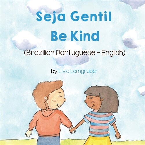 Be Kind (Brazilian Portuguese-English): Seja Gentil (Paperback)