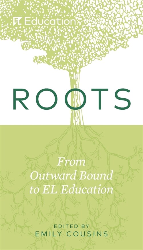 Roots: From Outward Bound to EL Education (Paperback)