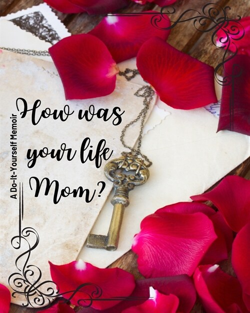 How Was Your Life Mom? (Paperback)