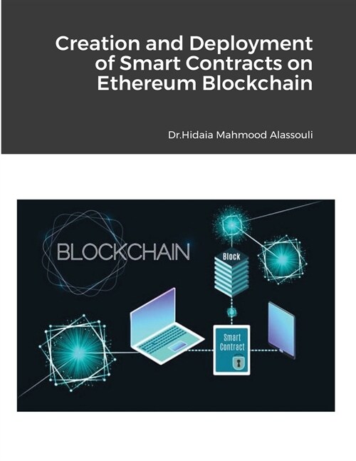 Creation and Deployment of Smart Contracts on Ethereum Blockchain (Paperback)