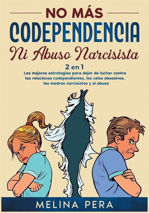 No m? codependencia ni abuso narcisista [2 EN 1]: Las mejores estrategias para dejar de luchar contra las relaciones codependientes, los celos obsesi (Paperback)