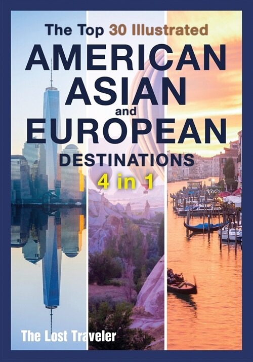 The Top 30 Illustrated American, Asian and European Destinations [3 Books in 1]: Live the Experience Youve Always Wanted (Paperback)