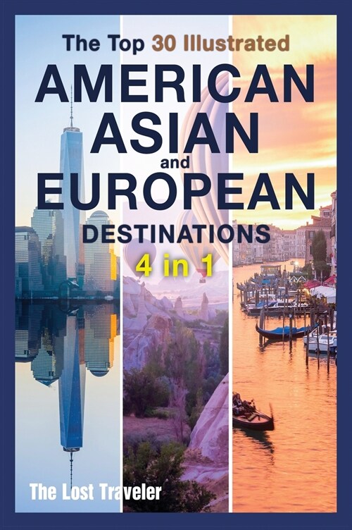 The Top 30 Illustrated American, Asian and European Destinations [3 Books in 1]: Live the Experience Youve Always Wanted (Hardcover)