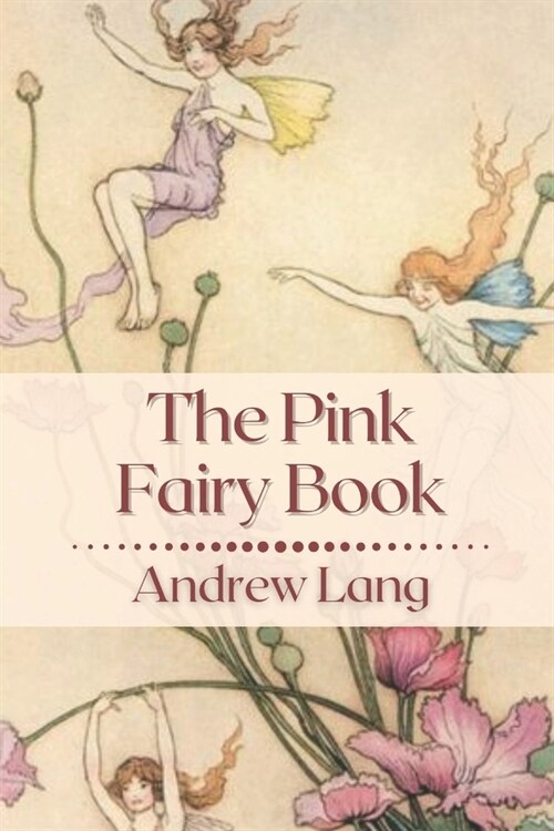 The Pink Fairy Book: Original Classics and Annotated (Paperback)