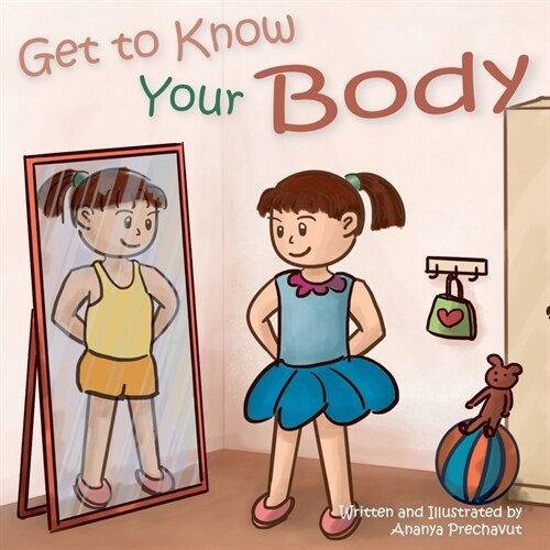 Get to Know Your Body: Human body book for toddlers, preschool aged 3-5 and children aged 5-7 (Paperback)